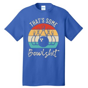 Bowling That's Some Bowlshit Retro Bowling Lovers Bowler Tall T-Shirt