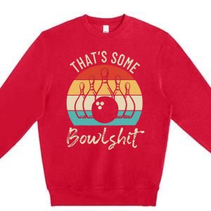 Bowling That's Some Bowlshit Retro Bowling Lovers Bowler Premium Crewneck Sweatshirt