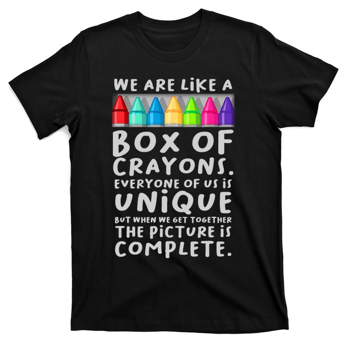 Back To School Teacher We Are Like A Box Of Crayons T-Shirt