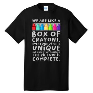 Back To School Teacher We Are Like A Box Of Crayons Tall T-Shirt