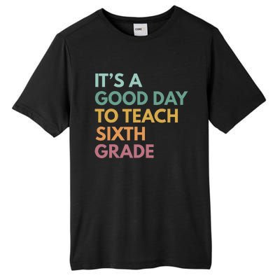 Back To School Its A Good Day To Teach Sixth Grade Teacher Tall Fusion ChromaSoft Performance T-Shirt