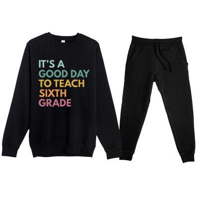 Back To School Its A Good Day To Teach Sixth Grade Teacher Premium Crewneck Sweatsuit Set