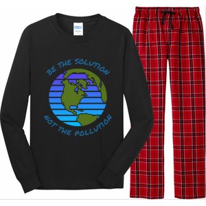 Be The Solution Not Pollution Environt Awareness Recycle Meaningful Gift Long Sleeve Pajama Set