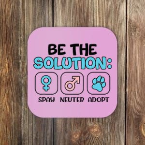 Be The Solution Spay Neuter Adopt Animal Lovers Coaster