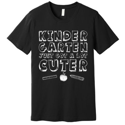 Back To School Gift Kindergarten Just Got A Lot Cuter Premium T-Shirt