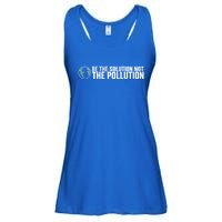 Be The Solution Not The Pollution Gift Climate Change Gift Ladies Essential Flowy Tank