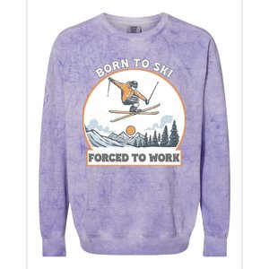 Born To Ski Forced To Work Funny Skier Skiing Winter Sports Colorblast Crewneck Sweatshirt