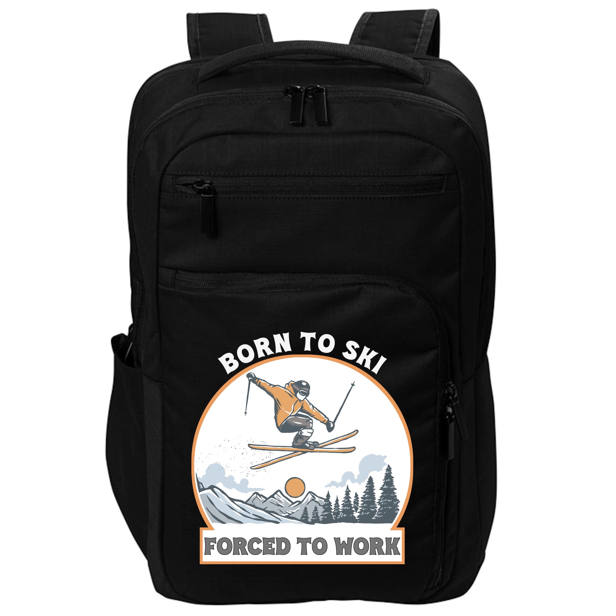 Born To Ski Forced To Work Funny Skier Skiing Winter Sports Impact Tech Backpack