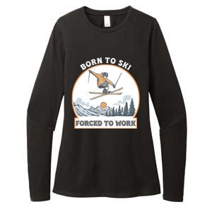 Born To Ski Forced To Work Funny Skier Skiing Winter Sports Womens CVC Long Sleeve Shirt