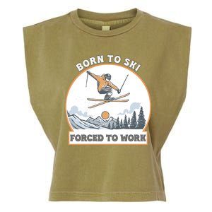 Born To Ski Forced To Work Funny Skier Skiing Winter Sports Garment-Dyed Women's Muscle Tee