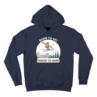 Born To Ski Forced To Work Funny Skier Skiing Winter Sports Hoodie