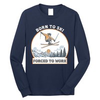 Born To Ski Forced To Work Funny Skier Skiing Winter Sports Long Sleeve Shirt