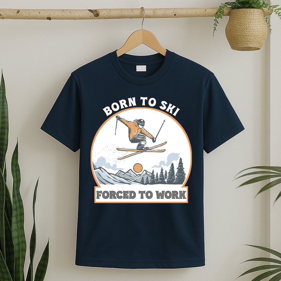 Born To Ski Forced To Work Funny Skier Skiing Winter Sports T-Shirt
