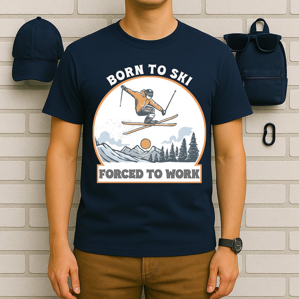 Born To Ski Forced To Work Funny Skier Skiing Winter Sports T-Shirt