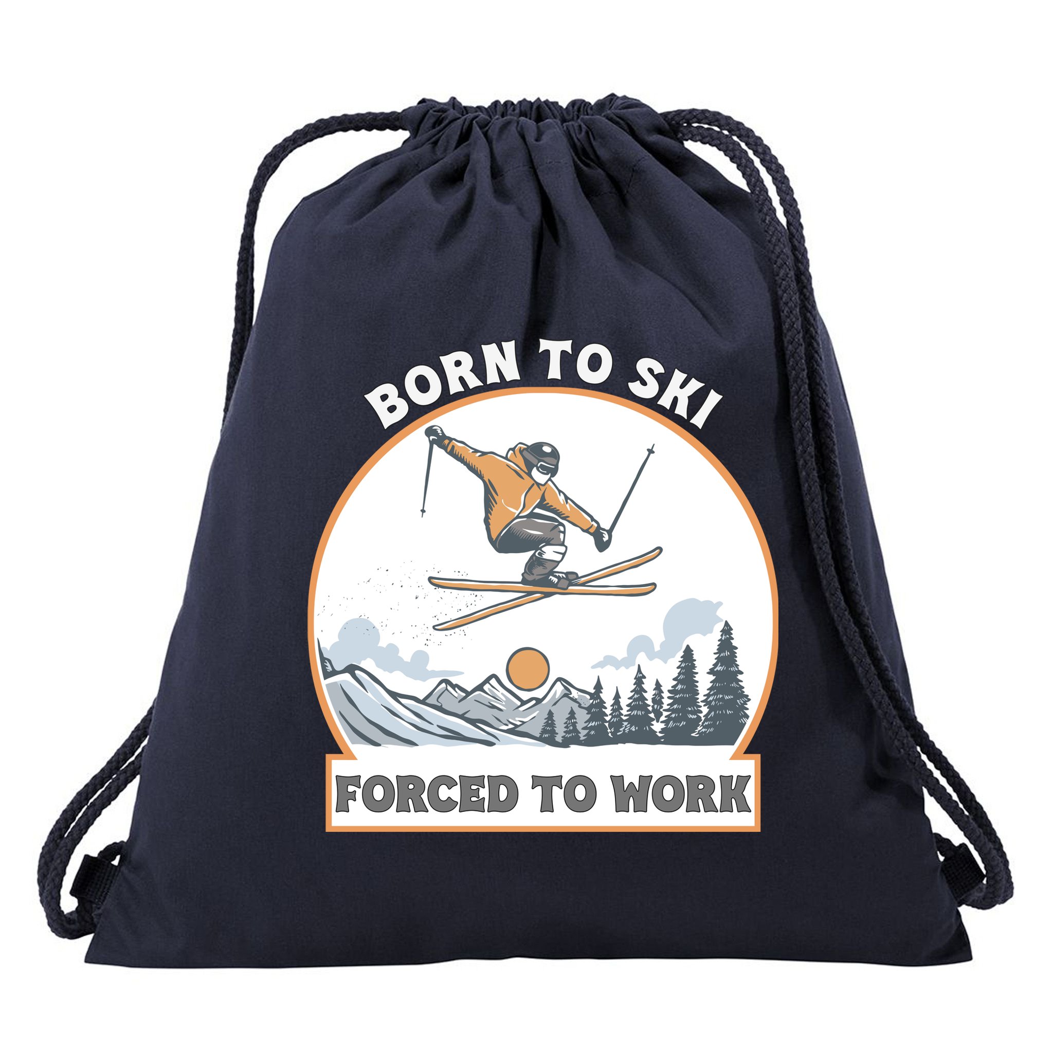 Born To Ski Forced To Work Funny Skier Skiing Winter Sports Drawstring Bag