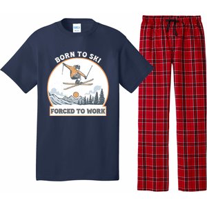 Born To Ski Forced To Work Funny Skier Skiing Winter Sports Pajama Set