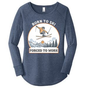 Born To Ski Forced To Work Funny Skier Skiing Winter Sports Women's Perfect Tri Tunic Long Sleeve Shirt