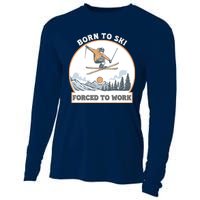 Born To Ski Forced To Work Funny Skier Skiing Winter Sports Cooling Performance Long Sleeve Crew