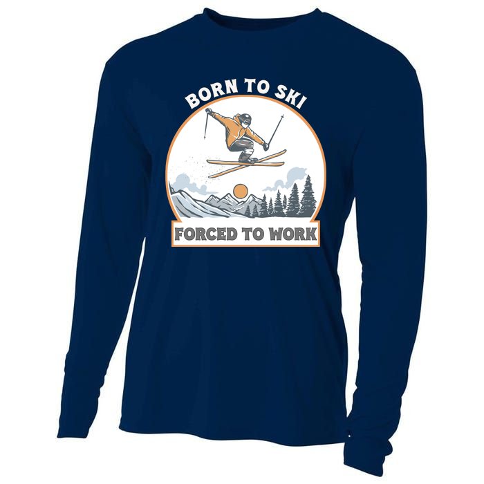 Born To Ski Forced To Work Funny Skier Skiing Winter Sports Cooling Performance Long Sleeve Crew