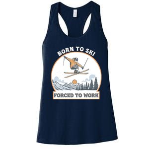 Born To Ski Forced To Work Funny Skier Skiing Winter Sports Women's Racerback Tank