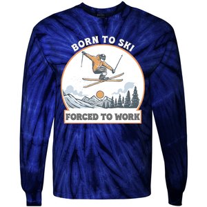 Born To Ski Forced To Work Funny Skier Skiing Winter Sports Tie-Dye Long Sleeve Shirt