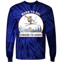 Born To Ski Forced To Work Funny Skier Skiing Winter Sports Tie-Dye Long Sleeve Shirt