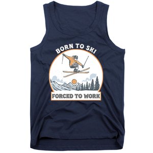 Born To Ski Forced To Work Funny Skier Skiing Winter Sports Tank Top