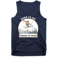 Born To Ski Forced To Work Funny Skier Skiing Winter Sports Tank Top