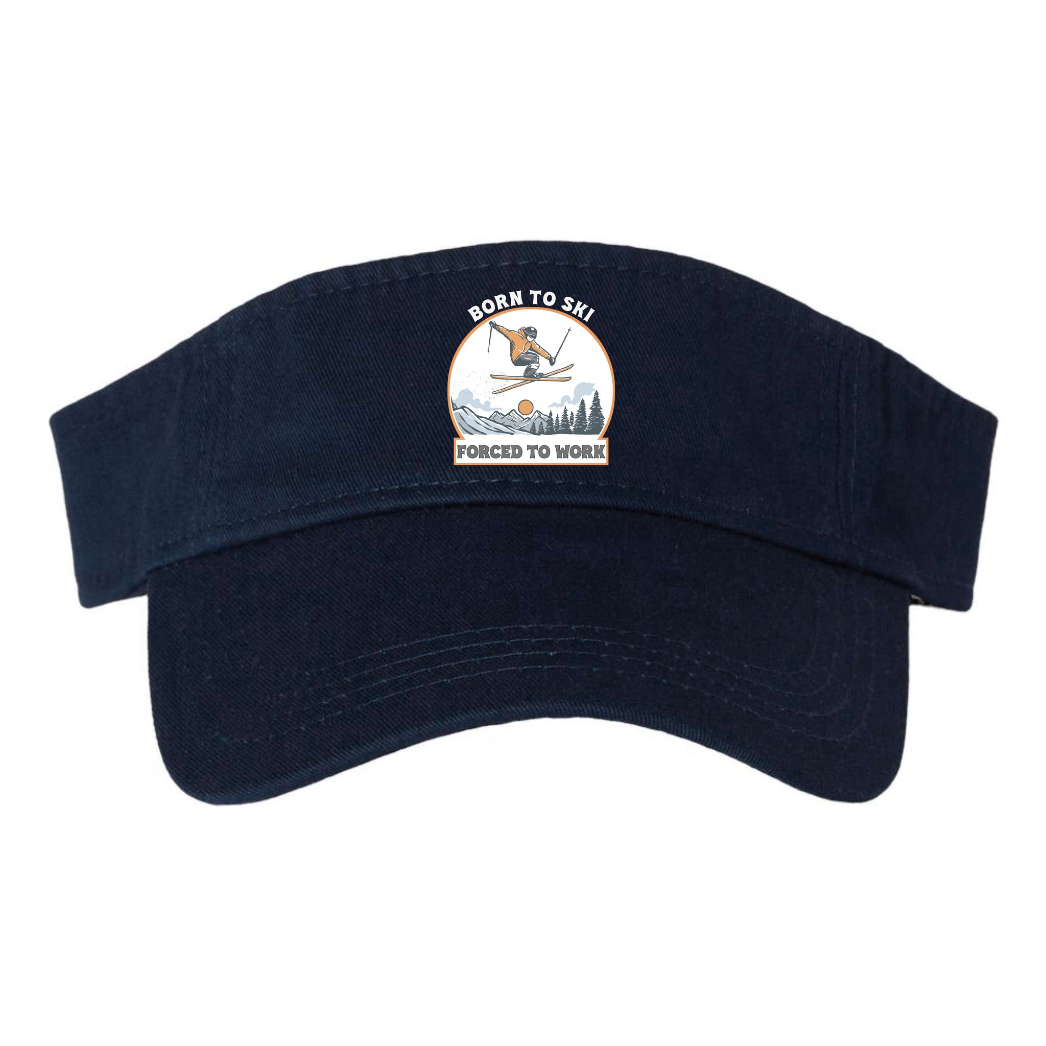 Born To Ski Forced To Work Funny Skier Skiing Winter Sports Visor