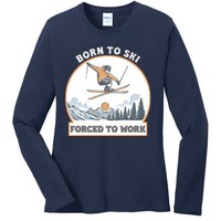 Born To Ski Forced To Work Funny Skier Skiing Winter Sports Ladies Long Sleeve Shirt