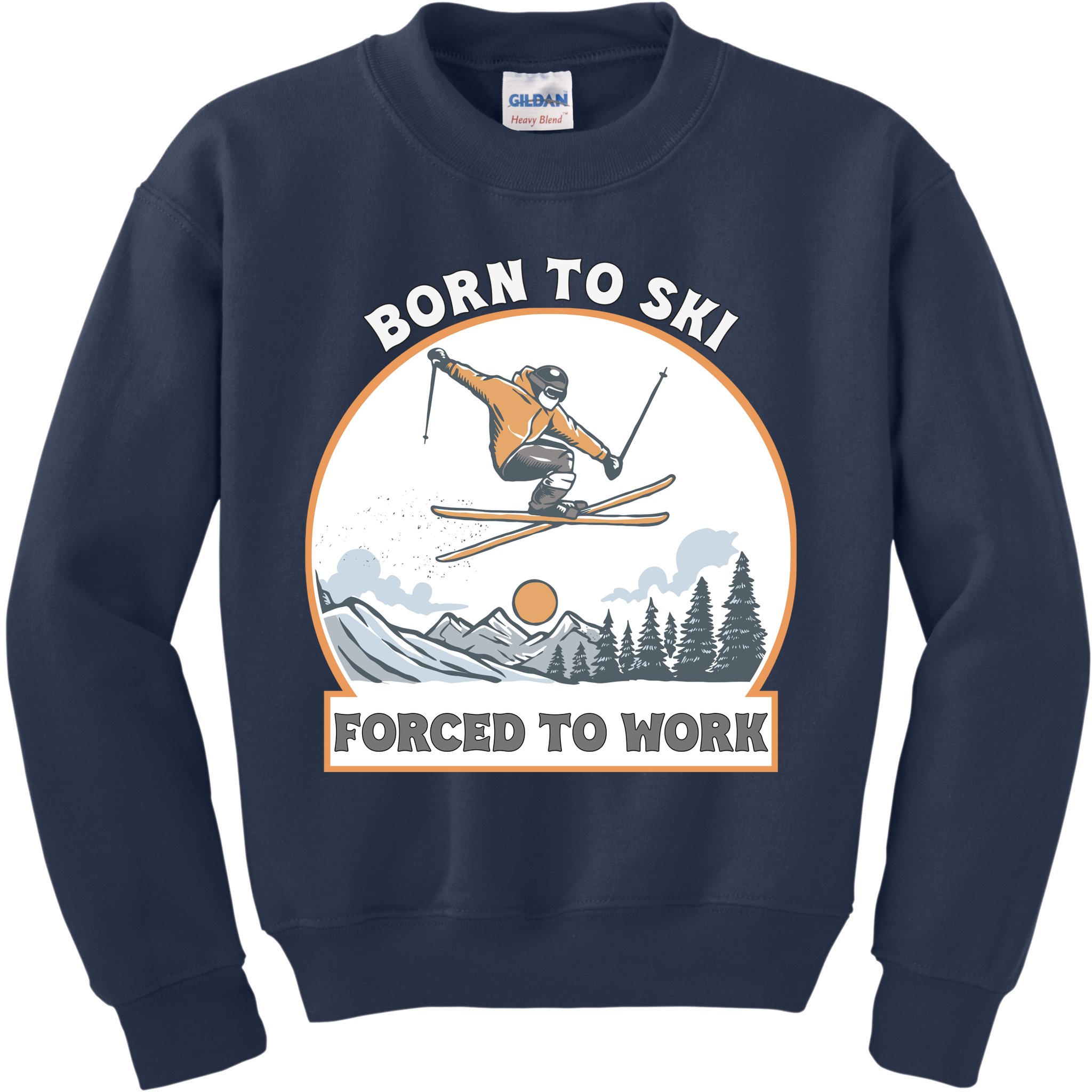 Born To Ski Forced To Work Funny Skier Skiing Winter Sports Kids Sweatshirt