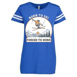 Born To Ski Forced To Work Funny Skier Skiing Winter Sports Enza Ladies Jersey Football T-Shirt