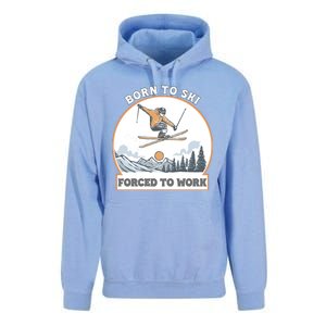 Born To Ski Forced To Work Funny Skier Skiing Winter Sports Unisex Surf Hoodie