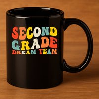 Back To School 2nd Grade Dream Team Teacher Second Grade 11oz C Handle Ceramic Mug