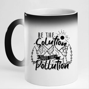 Be The Solution Not The Pollution Gift Climate Change Gift 11oz Black Color Changing Mug