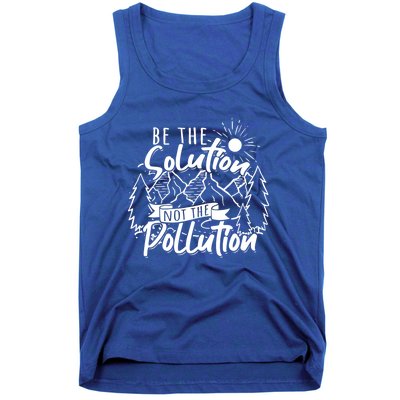 Be The Solution Not The Pollution Gift Climate Change Gift Tank Top