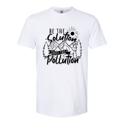 Be The Solution Not The Pollution Gift Climate Change Gift Softstyle CVC T-Shirt