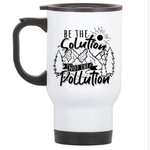 Be The Solution Not The Pollution Gift Climate Change Gift Stainless Steel Travel Mug