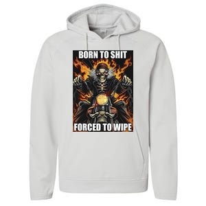 Born To Shit Forced To Wipe Performance Fleece Hoodie