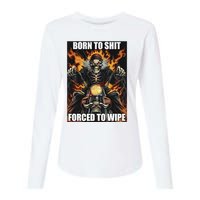 Born To Shit Forced To Wipe Womens Cotton Relaxed Long Sleeve T-Shirt