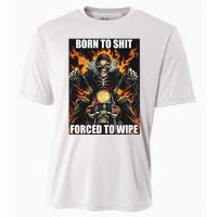 Born To Shit Forced To Wipe Cooling Performance Crew T-Shirt