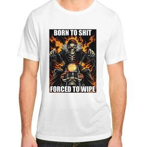 Born To Shit Forced To Wipe Adult ChromaSoft Performance T-Shirt