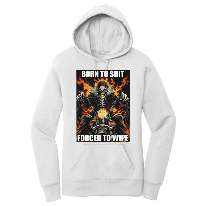 Born To Shit Forced To Wipe Women's Pullover Hoodie