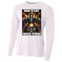 Born To Shit Forced To Wipe Cooling Performance Long Sleeve Crew