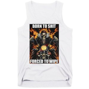 Born To Shit Forced To Wipe Tank Top