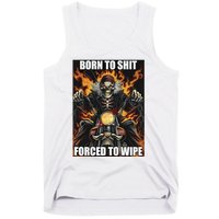 Born To Shit Forced To Wipe Tank Top