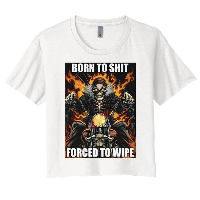 Born To Shit Forced To Wipe Women's Crop Top Tee