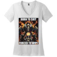 Born To Shit Forced To Wipe Women's V-Neck T-Shirt