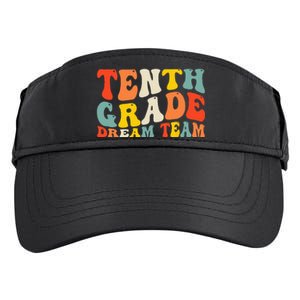 Back To School 10th Grade Dream Team Teacher Tenth Grade Adult Drive Performance Visor