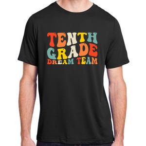 Back To School 10th Grade Dream Team Teacher Tenth Grade Adult ChromaSoft Performance T-Shirt